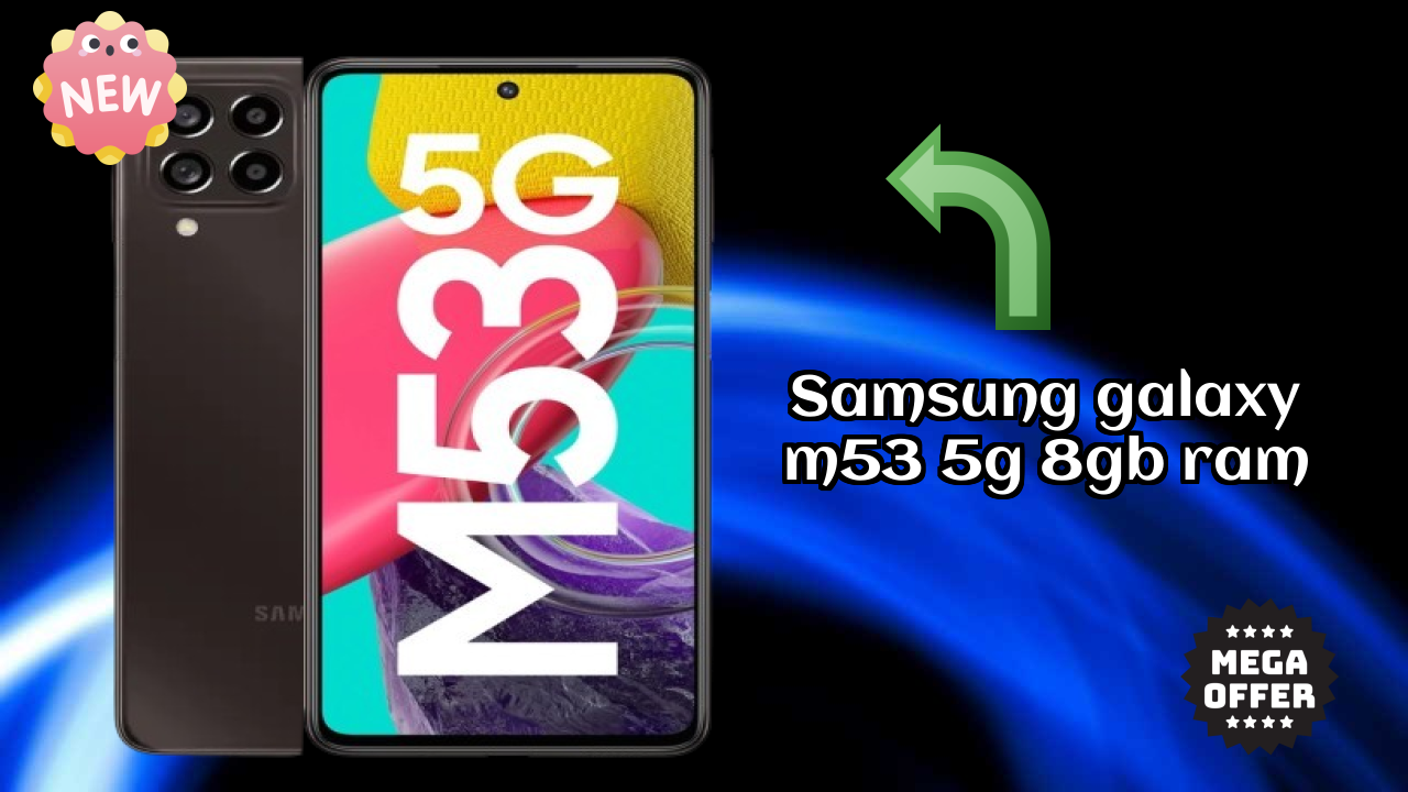 Samsung Galaxy M53 5G 8GB RAM Display Review: Super AMOLED Plus Explained